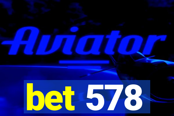bet 578